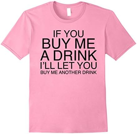 Mens Buy Me A Drink T-Shirt Small Pink
