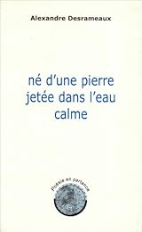 Né d'une pierre jetée dans l'eau calme