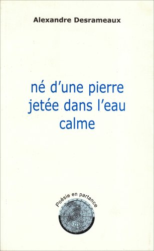 Né d'une pierre jetée dans l'eau calme