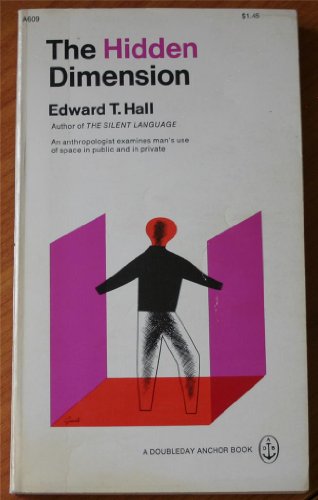 THE HIDDEN DIMENSION an Anthropologist Examine's Man's Use of Space in Public and in Private