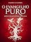 Livro O Evangelho Puro: A profunda simplicidade da Palavra