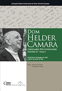 Livro Dom Helder Camara Circulares Pós-Conciliares Volume III - Tomo I