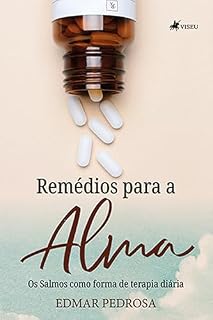 Remédios Para a Alma: Os Salmos Como Forma De Terapia Diária