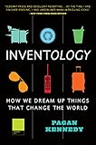 Inventology: How We Dream Up Things That Change the World