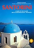 Santorini: A Guide to the Island and its Archaeological Treasures (Ekdotike Athenon Travel Guides) by