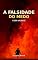 Livro A Falsidade do Medo: O Ser Valente: A Engenharia de Secessão Contra o Pânico e a Domesticação da Colmeia