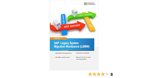 Sap Legacy System Migration Workbench Lsmw German Edition Kunz Antje Ebook Amazon Com