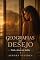 Livro Geografia do Desejo: Onde o Desejo me Habita (Cartografias do Indizível Livro 3)
