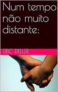 Livro Num tempo não muito distante: (Guerra dos mundos Livro 2)