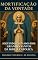Livro MORTIFICAÇÃO DA VONTADE: SEGUINDO OS PASSOS DOS GRANDES SANTOS DA IGREJA CATÓLICA