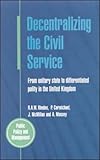 Decentralizing the Civil Service : From Unitary State to Differentiated Polity in the United Kingdom, Rhodes, R. A. W. and Carmichael, P., 0335212352