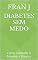 Livro Diabetes sem Medo: Como Controlar e Prevenir a Doença