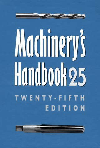 Machinery's Handbook: 25th (Fifth) Edition