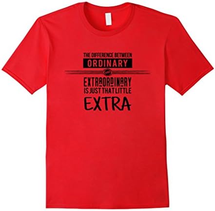 Mens The difference between ordinary and extraordinary tshirt Medium Red
