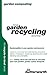 Garden Composting: How Garden Recycling Works (Recycle to Land Series) by 