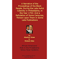 A Narrative of the Proceedings of the Black People, During the Late Awful Calamity in Philadelphia, in the Year 1793… book cover A Narrative of the Proceedings of the Black People, During the Late Awful Calamity in Philadelphia, in the Year 1793… book cover