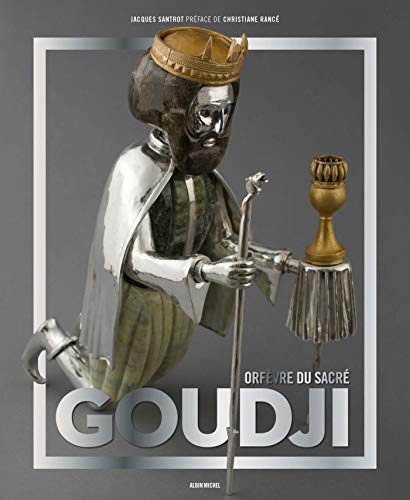 Goudji : Orfèvre du sacré by 