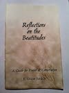 Reflections on the Beatitudes: A Guide for Prayer and Conversation