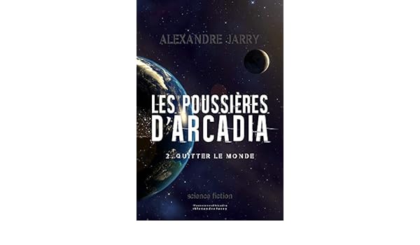 Les Poussières Darcadia 2 Quitter Le Monde French - 
