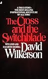 The Cross and the Switchblade by David Wilkerson, Elizabeth Sherrill