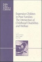 Expensive Children in Poor Families: The Intersection of Childhood Disabilities and Welfare