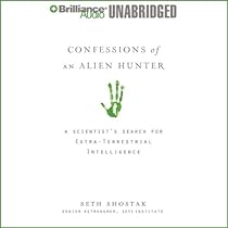 Confessions of an Alien Hunter: A Scientist's Search for Extraterrestrial Intelligence Confessions of an Alien Hunter: A Scientist's Search for Extraterrestrial Intelligence