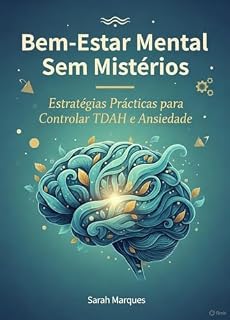 Livro Guia Completo para o Bem-Estar Mental: Estratégias Práticas para TDAH, Ansiedade e Regulação Emocional