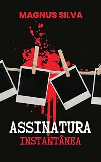 Livro Assinatura Instantânea (O Arquivo Morto Livro 1)