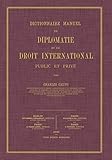 Dictionnaire Manuel de Diplomatie et de Droit International: Public et Prive (French Edition) by 