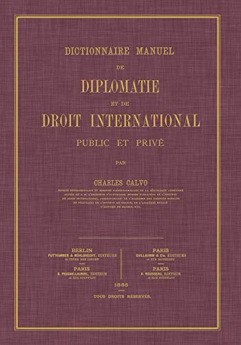 Dictionnaire Manuel de Diplomatie et de Droit International: Public et Prive (French Edition) by Charles Calvo