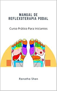 Livro Manual de Reflexoterapia Podal: Curso Prático Para Iniciantes