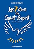 Les 7 dons du Saint-Esprit (French Edition) by 