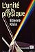 L'unité de la physique (Science, histoire, société) (French Edition) by