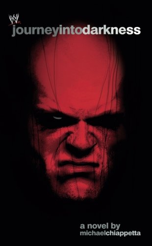 Journey Into Darkness: The Unauthorized History of Kane (WWE)