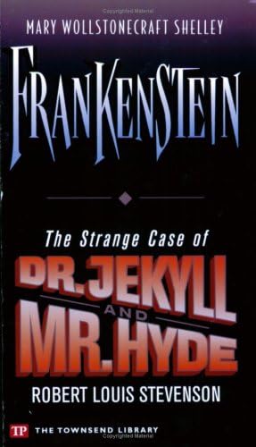 Frankenstein / The Strange Case of Dr. Jekyll and Mr. Hyde (Townsend Library Edition) Paperback – May 1, 2005