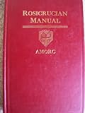 Rosicrucian Manual - Rosicrucian Library, Volume No. 8
