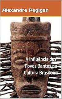 Livro A Influência dos Povos Bantos na Cultura Brasileira