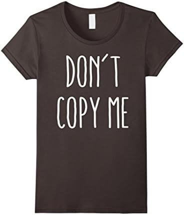 Womens Crew Neck T-shirt| Don't Copy Me Small Asphalt