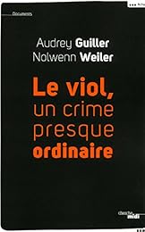 Le  viol, un crime presque ordinaire