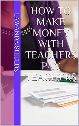 how to make money on teacher pay teachers how to make money on teacher pay teachers