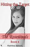 Hitting the Target (The Rosewoods Book 8)