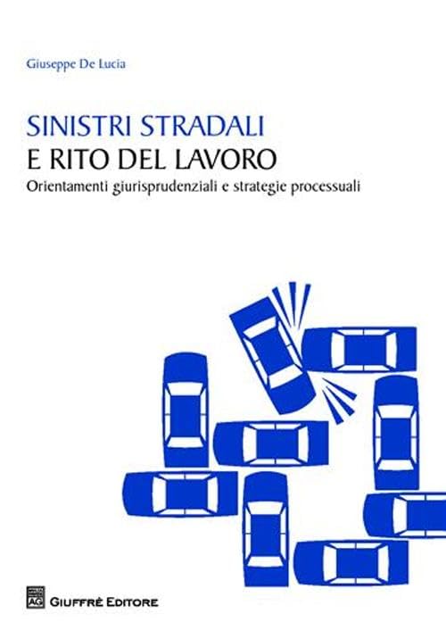 Sinistri Stradali E Rito Del Lavoro
