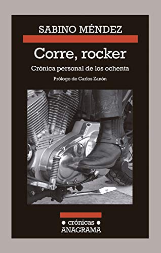Corre, rocker: crónica personal de los ochenta (Crónicas nº 114) (Spanish Edition) by Sabino Méndez