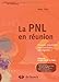La PNL en réunion (Management en pratique) (French Edition) by 