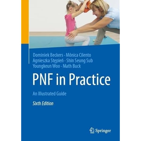 PNF in Practice: An Illustrated Guide: 9783642349874