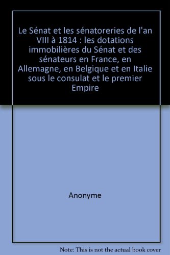 Le  Sénat et les sénatoreries de l'an VIII à 1814