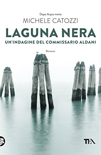 Laguna nera: Un'indagine del commissario Aldani (Italian Edition)