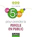 Les 5 clés pour prendre la parole en public (French Edition) by 