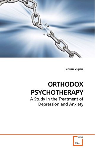 ORTHODOX PSYCHOTHERAPY: A Study in the Treatment of Depression and Anxiety