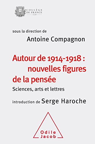 Autour de 1914-1918, nouvelles figures de la pensée